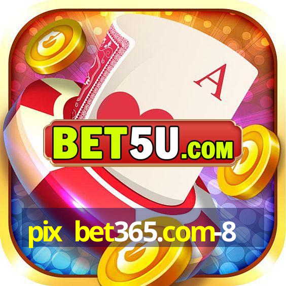 pix bet365.com